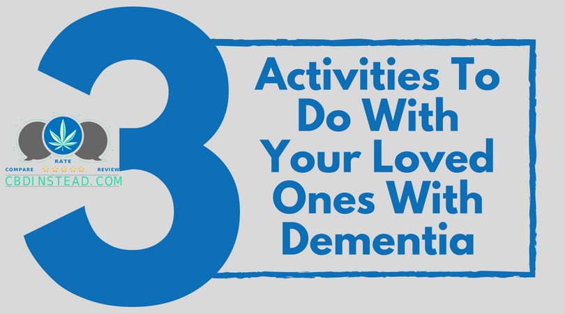 3 Activities To Do With Your Loved Ones With Dementia