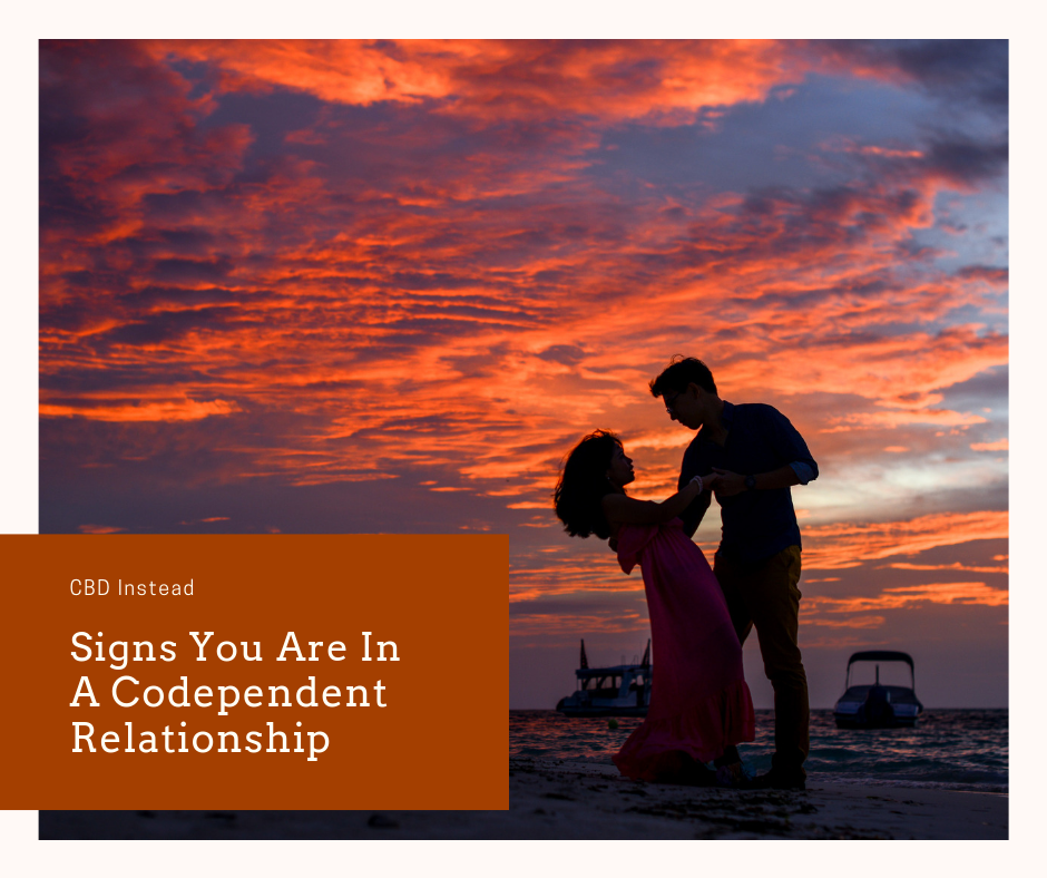 Signs You Are In A Codependent Relationship