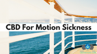 Motion Sickness and CBD