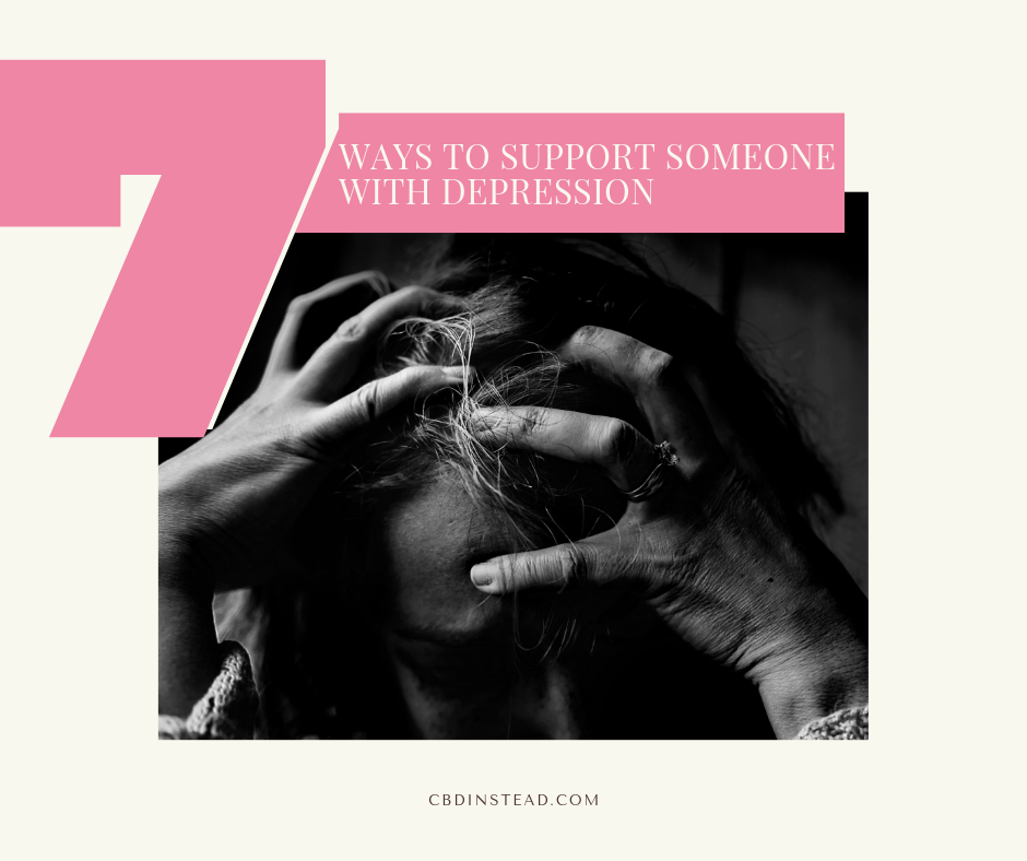 7 Ways to Support Someone with Depression