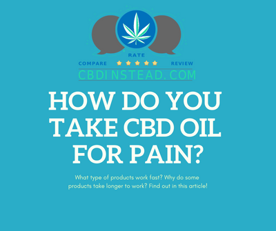 How Do You Take CBD For Pain?