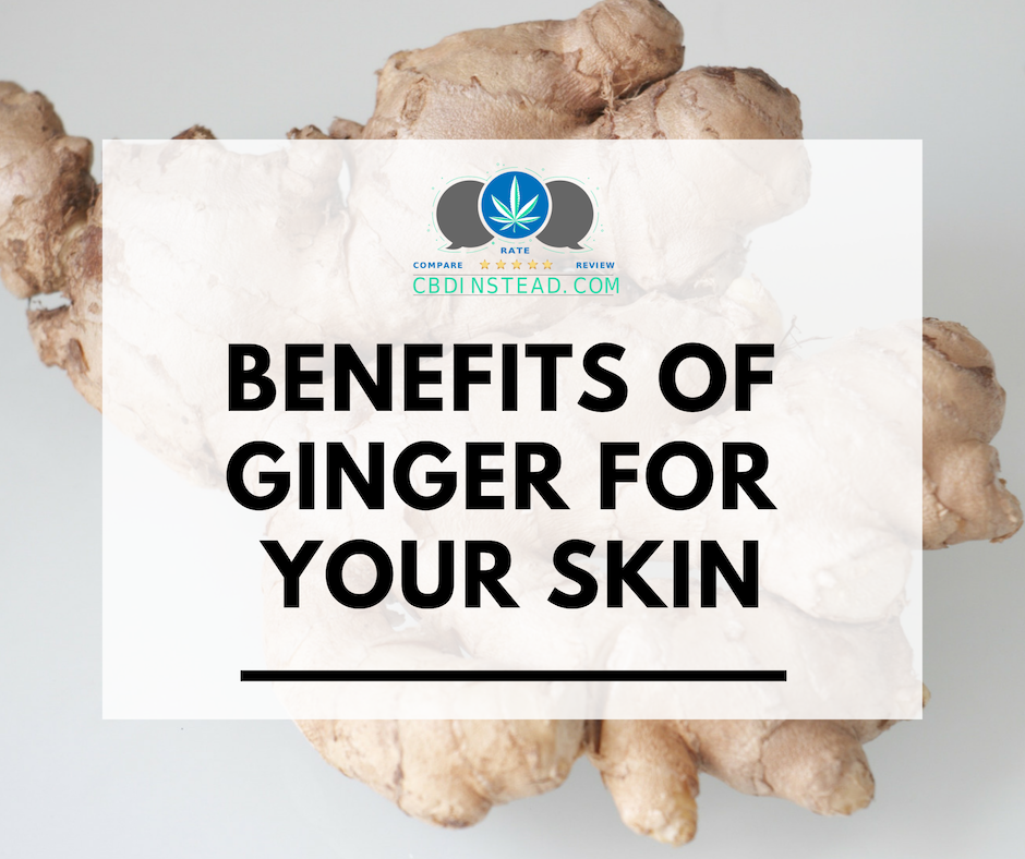 Benefits Of Ginger For Your Skin