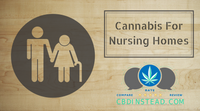 Cannabis For Nursing Homes