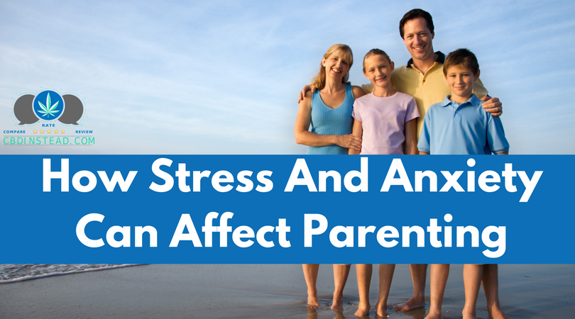 How Stress And Anxiety Can Affect Parenting