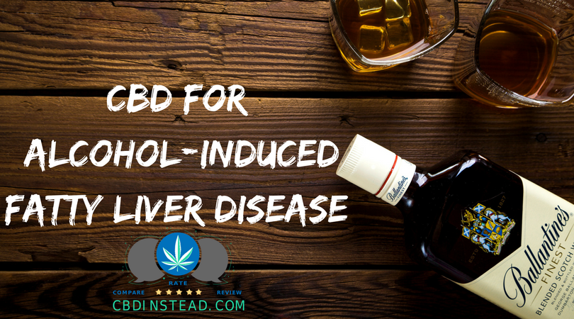 CBD For Alcohol-Induced Fatty Liver Disease