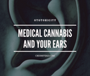Ototoxicity: Medical Cannabis and Your Ears