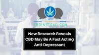 New Study Reveals CBD May Be A Fast Acting Anti-Depressant