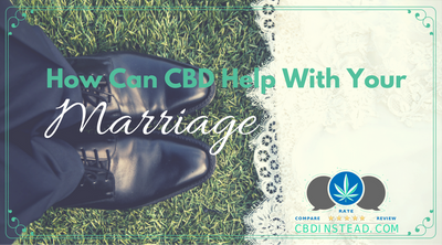How Can CBD Oil Impact Your Marriage?