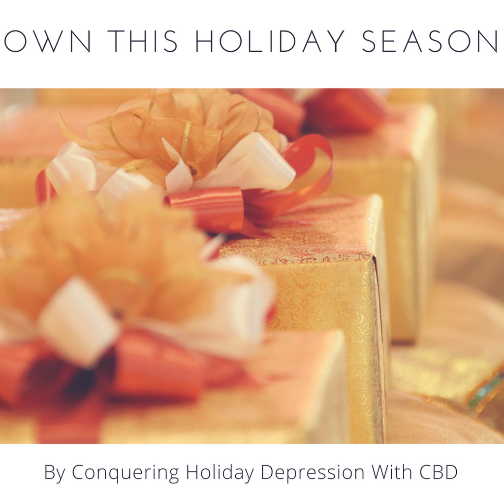 Own This Holiday Season By Conquering Holiday Depression With CBD