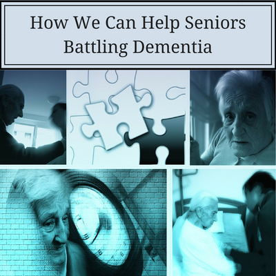 How We Can Help Seniors Battling Dementia
