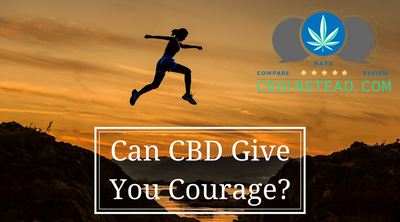 Can CBD Give You Courage?