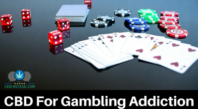 CBD For Gambling Addiction
