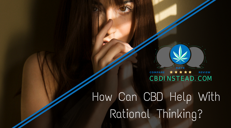 How Can CBD Help With Rational Thinking?