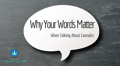 Why Your Words Matter When Talking About Cannabis