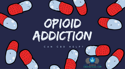 How CBD Can Help With Opioid Addiction