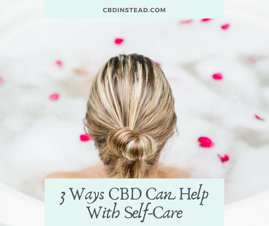 3 Ways CBD Can Help With Self-Care
