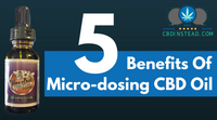 5 Benefits Of Micro-dosing CBD Oil
